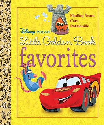 Disney-Pixar Little Golden Book Favorites: Finding Nemo/Cars/Ratatouille - Smiley, Ben, and Saxon, Victoria