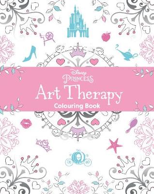 Disney Princess Art Therapy Colouring Book - Parragon Books Ltd