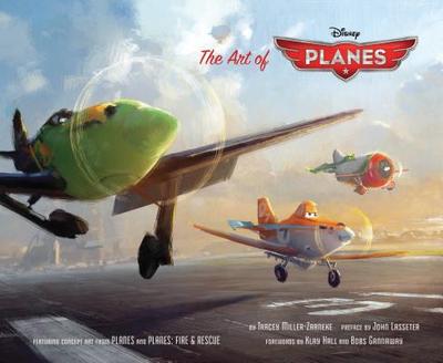 Disney the Art of Planes - Miller-Zarneke, Tracey, and Lasseter, John (Preface by), and Hall, Klay (Foreword by)