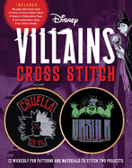Disney Villains Cross Stitch: 12 Wickedly Fun Patterns