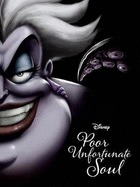 Disney Villains Poor Unfortunate Soul: A Tale of the Sea Witch