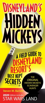 Disneyland's Hidden Mickeys: A Field Guide to Disneyland Resort's Best Kept Secrets - Barrett, Steven M