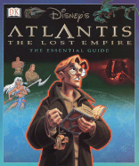 Disney's Atlantis: The Lost Empire Essential Guide - John, David, and O'Neill, Cynthia (Editor)