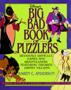Disney's Big Bad Book of Puzzlers: Deviously Difficult Games and Brainteasers Featuring...