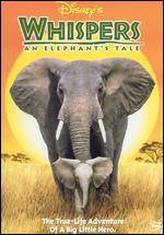 Disney's Whispers: An Elephant's Tale - Dereck Joubert
