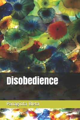 Disobedience - Bleta, Panagiota