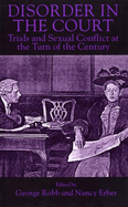 Disorder in the Court: Trials and Sexual Conflict at the Turn of the Century