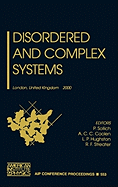 Disordered and Complex Systems: London, United Kingdom, 10-14 July 2000