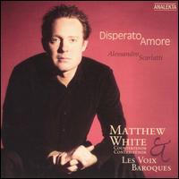 Disperato Amore - Les Voix Baroques; Matthew White (counter tenor)