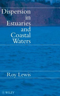 Dispersion in Estuaries and Coastal Waters - Lewis, Roy