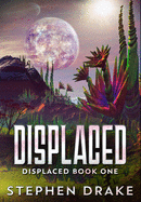 Displaced: Premium Hardcover Edition