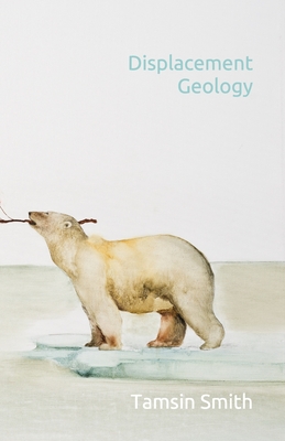 Displacement Geology - Smith, Tamsin Spencer