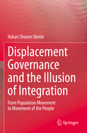 Displacement Governance and the Illusion of Integration: From Population Movement to Movement of the People