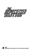 Dispossessed: An Ambiguous Utopia - Le Guin, Ursula K