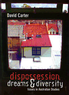 Dispossession, Dreams, and Diversity: Issues in Australian Studies