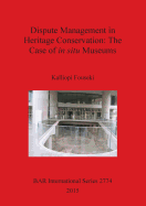 Dispute Management in Heritage Conservation: The Case of in Situ Museums