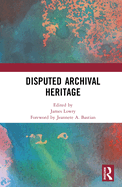 Disputed Archival Heritage