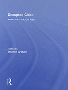 Disrupted Cities: When Infrastructure Fails