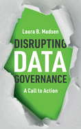 Disrupting Data Governance: A Call to Action