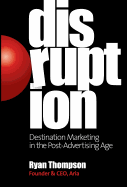 Disruption: Destination Marketing in the Post-Advertising Age