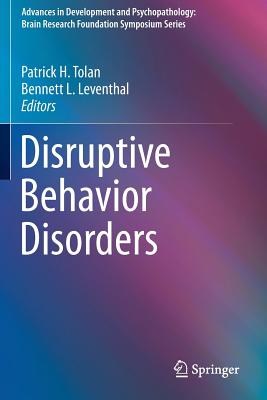 Disruptive Behavior Disorders - Tolan, Patrick H. (Editor), and Leventhal, Bennett L. (Editor)