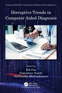 Disruptive Trends in Computer Aided Diagnosis