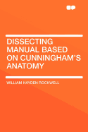 Dissecting Manual Based on Cunningham's Anatomy