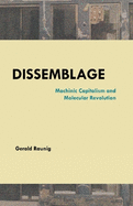 Dissemblage: Machinic Captialism and Molecular Revolution