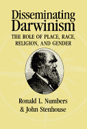 Disseminating Darwinism: The Role of Place, Race, Religion, and Gender