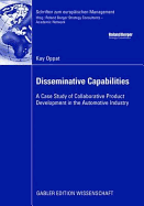 Disseminative Capabilities: A Case Study of Collaborative Product Development in the Automotive Industry