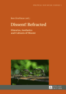 Dissent! Refracted: Histories, Aesthetics and Cultures of Dissent