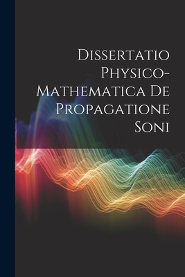 Dissertatio Physico-Mathematica de Propagatione Soni - Anonymous
