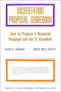 Dissertation Proposal Guidebook: How to Prepare a Research Proposal and Get It Accepted - Gardner, David C