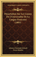 Dissertation Sur Les Causes de L'Universalite de La Langue Francoise (1803)