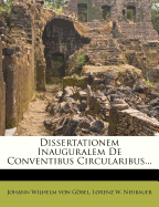 Dissertationem Inauguralem de Conventibus Circularibus...