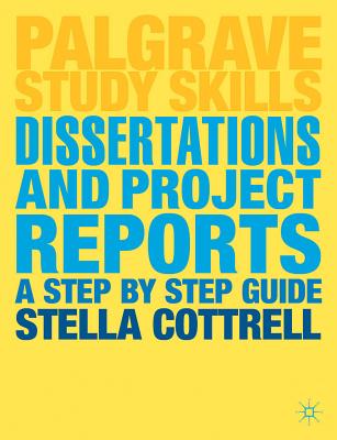 Dissertations and Project Reports: A Step by Step Guide - Cottrell, Stella