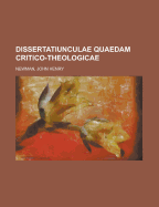Dissertatiunculae Quaedam Critico-Theologicae