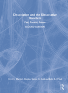 Dissociation and the Dissociative Disorders: Past, Present, Future