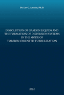 Dissolution of Gases in Liquids and the Formation of Dispersion Systems in the Mode of Torsion-Oriented Turbulization