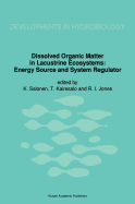 Dissolved Organic Matter in Lacustrine Ecosystems: Energy Source and System Regulator