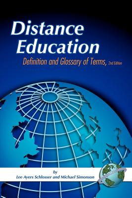 Distance Education: Definitions Glossary of Terms (Second Edition) (PB) - Schlosser, Lee Ayers, and Simonson, Michael