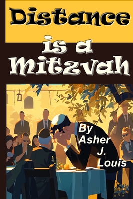 Distance is a Mitzvah - Iczakson, Jay (Editor), and Louis, Asher J