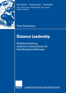 Distance Leadership: Modellentwicklung, Empirische berprfung Und Gestaltungsempfehlungen