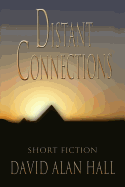 Distant Connections: Short Fiction