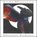 Distant Echoes - Jade Warrior