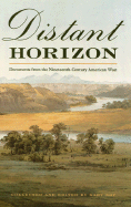 Distant Horizon: Documents from the Nineteenth-Century American West