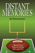 Distant Memories: The NFL's Best Ever Players of the 60's and 70's