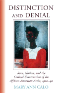 Distinction and Denial: Race, Nation, and the Critical Construction of the African American Artist, 1920-40