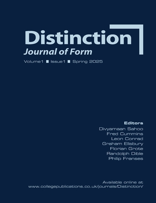 Distinction. Journal of Form. V1(1) Spring 2025 - Sahoo, Divyamaan (Editor), and Cummins, Fred (Editor), and Conrad, Leon (Editor)