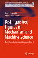 Distinguished Figures in Mechanism and Machine Science: Their Contributions and Legacies, Part 4